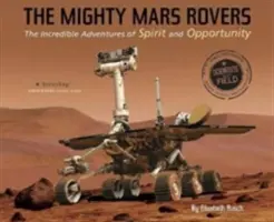 Mohutné marsovské rovery: Neuveriteľné dobrodružstvá Spirit a Opportunity - The Mighty Mars Rovers: The Incredible Adventures of Spirit and Opportunity