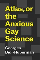 Atlas alebo úzkostlivá homosexuálna veda - Atlas, or the Anxious Gay Science