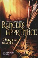 Nositelia dubových listov (Učeň rangerov, kniha 4) (Flanagan John (Autor)) - Oakleaf Bearers (Ranger's Apprentice Book 4) (Flanagan John (Author))