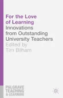 Z lásky k učeniu: Inovácie od vynikajúcich vysokoškolských učiteľov - For the Love of Learning: Innovations from Outstanding University Teachers