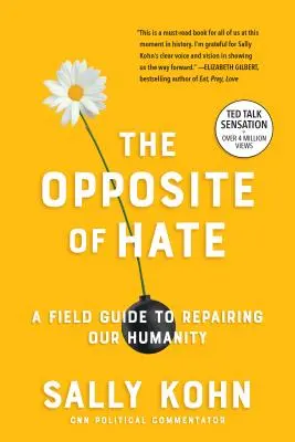 Protiklad nenávisti: Terénny sprievodca nápravou našej ľudskosti (The Opposite of Hate: A Field Guide to Repairing Our Humanity) - The Opposite of Hate: A Field Guide to Repairing Our Humanity