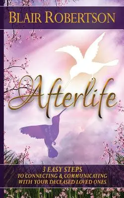 Posmrtný život: 3 jednoduché spôsoby, ako sa spojiť a komunikovať so svojimi zosnulými blízkymi - Afterlife: 3 Easy Ways To Connect And Communicate With Your Deceased Loved Ones