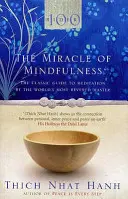 Zázrak všímavosti - Klasický sprievodca meditáciou od najuznávanejšieho majstra na svete - Miracle Of Mindfulness - The Classic Guide to Meditation by the World's Most Revered Master