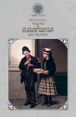 Chlapectvo, mladosť & O význame vedy a umenia - Boyhood, Youth & On the Significance of Science and Art