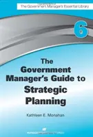 Sprievodca vládneho manažéra strategickým plánovaním - The Government Manager's Guide to Strategic Planning