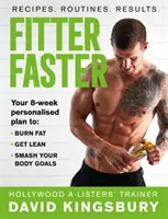 Fitter Faster: Vaše najlepšie telo za menej ako 8 týždňov - Fitter Faster: Your Best Ever Body in Under 8 Weeks