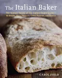 Taliansky pekár, revidované vydanie: Jeho chleby, pizza, focaccia, koláče, pečivo a sušienky [A Baking Boo - The Italian Baker, Revised: The Classic Tastes of the Italian Countryside--Its Breads, Pizza, Focaccia, Cakes, Pastries, and Cookies [A Baking Boo