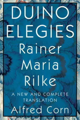 Duinské elégie: Nový a úplný preklad - Duino Elegies: A New and Complete Translation