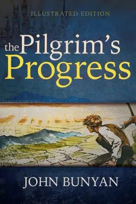 Pokrok pútnika (ilustrované vydanie) - The Pilgrim's Progress (Illustrated Edition)