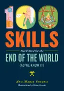 100 zručností, ktoré budete potrebovať na konci sveta (ako ho poznáme) - 100 Skills You'll Need for the End of the World (as We Know It)