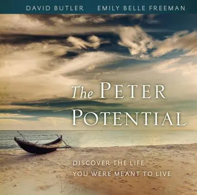 Potenciál Petra: Objavte život, ktorý ste mali žiť - The Peter Potential: Discover the Life You Were Meant to Live