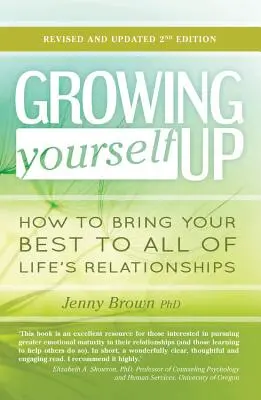 Dospievanie: Ako vniesť to najlepšie do všetkých životných vzťahov - Growing Yourself Up: How to Bring Your Best to All of Life's Relationships