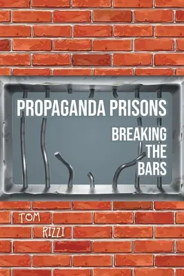 Propagandistické väznice: Publikácie: Prelomenie mreží - Propaganda Prisons: Breaking The Bars