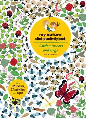 Záhradný hmyz a chrobáky: Hmyz a hmyz: Moja kniha aktivít s nálepkami z prírody - Garden Insects and Bugs: My Nature Sticker Activity Book