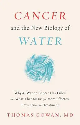 Rakovina a nová biológia vody - Cancer and the New Biology of Water