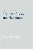 Prítomnosť, 1. diel: Umenie pokoja a šťastia - Presence, Volume 1: The Art of Peace and Happiness