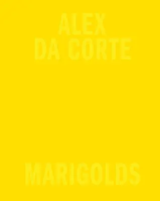 Alex Da Corte: Marigolds
