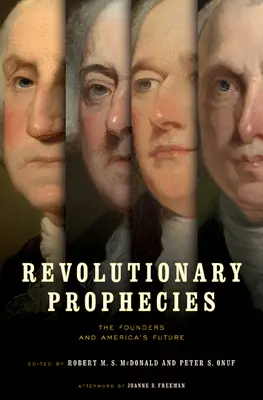 Revolučné proroctvá: Zakladatelia a budúcnosť Ameriky - Revolutionary Prophecies: The Founders and America's Future