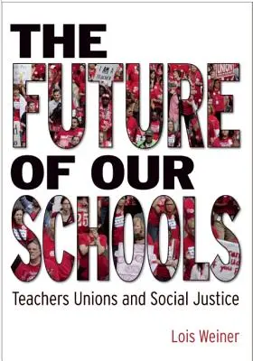 Budúcnosť našich škôl: Učiteľské odbory a sociálna spravodlivosť - The Future of Our Schools: Teachers Unions and Social Justice