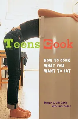 Teenageri varia: Ako uvariť to, čo chceš jesť - Teens Cook: How to Cook What You Want to Eat