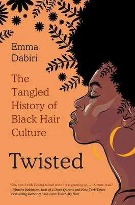 Pokrútené: Zamotaná história kultúry čiernych vlasov - Twisted: The Tangled History of Black Hair Culture