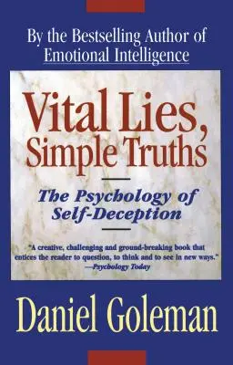 Životne dôležité lži, jednoduché pravdy: Psychológia sebaklamu: pravdivé pravdy - Vital Lies, Simple Truths: The Psychology of Self Deception