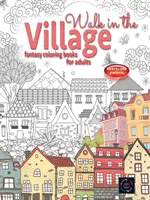 VYMAĽOVACIE KNIHY PRE DOSPELÝCH Fantasy maľovanky pre dospelých zložité vzory: Omaľovánky pre dospelých Mesto a dedina - WALK IN THE VILLAGE fantasy coloring books for adults intricate pattern: City & Village coloring books for adults