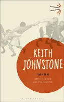 Impro - Improvizácia a divadlo (Johnstone Keith (Practitioner UK)) - Impro - Improvisation and the Theatre (Johnstone Keith (Practitioner UK))
