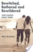 Očarení, znepokojení a zmätení - Ako páry naozaj fungujú - Bewitched, Bothered and Bewildered - How Couples Really Work