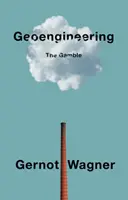 Geoinžinierstvo: Hazardná hra - Geoengineering: The Gamble