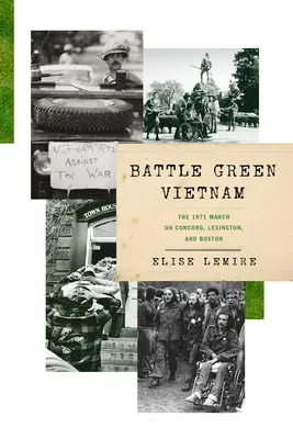 Zelená bitka vo Vietname: Pochod na Concord, Lexington a Boston v roku 1971 - Battle Green Vietnam: The 1971 March on Concord, Lexington, and Boston