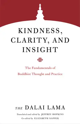 Láskavosť, jasnosť a vhľad: Základy budhistického myslenia a praxe - Kindness, Clarity, and Insight: The Fundamentals of Buddhist Thought and Practice