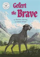 Šampión čítania: Gelert the Brave - nezávislé čítanie biela 10 - Reading Champion: Gelert the Brave - Independent Reading White 10