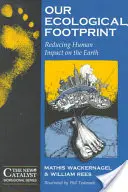 Naša ekologická stopa: Zníženie vplyvu človeka na Zem - Our Ecological Footprint: Reducing Human Impact on the Earth