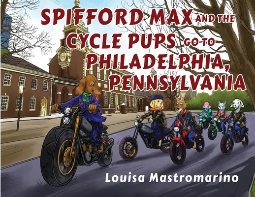 Spifford Max a cyklistické šteniatka idú do Philadelphie v Pensylvánii - Spifford Max and the Cycle Pups Go to Philadelphia, Pennsylvania