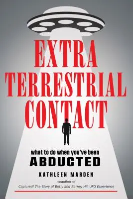 Mimozemský kontakt: Čo robiť, keď vás unesú - Extraterrestrial Contact: What to Do When You've Been Abducted