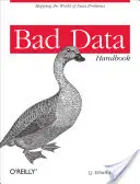 Príručka zlých údajov: Vyčistenie údajov, aby ste sa mohli vrátiť k práci - Bad Data Handbook: Cleaning Up the Data So You Can Get Back to Work