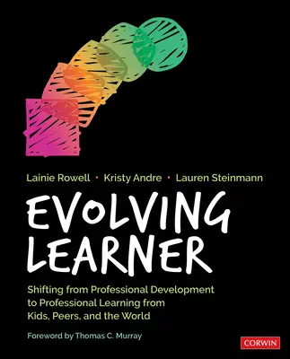 Vyvíjajúci sa žiak: Posun od profesionálneho rozvoja k profesionálnemu vzdelávaniu od detí, rovesníkov a sveta - Evolving Learner: Shifting from Professional Development to Professional Learning from Kids, Peers, and the World