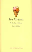Zmrzlina: Svetové dejiny - Ice Cream: A Global History