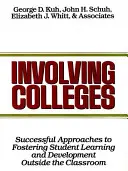 Zapojenie vysokých škôl: Úspešné prístupy k podpore vzdelávania a rozvoja študentov mimo vyučovania - Involving Colleges: Successful Approaches to Fostering Student Learning and Development Outside the Classroom