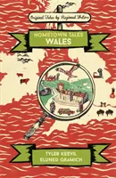 Príbehy z rodného mesta: Wales - Hometown Tales: Wales