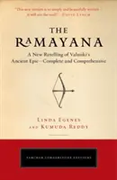 Rámájana: Nové prerozprávanie Valmikiho starovekého eposu - úplné a komplexné - The Ramayana: A New Retelling of Valmiki's Ancient Epic--Complete and Comprehensive