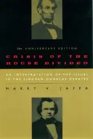 Kríza rozdeleného domu: Výklad problémov v debatách Lincoln-Douglas, vydanie k 50. výročiu - Crisis of the House Divided: An Interpretation of the Issues in the Lincoln-Douglas Debates, 50th Anniversary Edition