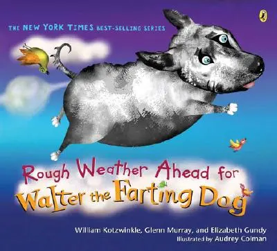 Prdiaceho psa Waltera čaká drsné počasie - Rough Weather Ahead for Walter the Farting Dog