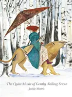 Tichá hudba jemne padajúceho snehu - The Quiet Music of Gently Falling Snow