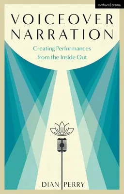 Voiceover Narration: Tvorba predstavení zvnútra - Voiceover Narration: Creating Performances from the Inside Out