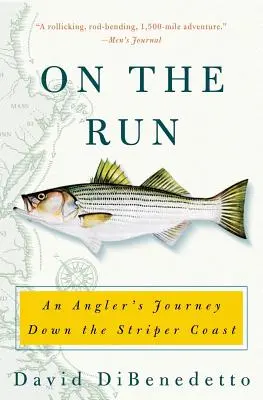 Na úteku: Rybárska cesta po pobreží s pruhovanými rybami - On the Run: An Angler's Journey Down the Striper Coast