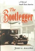 The Bootlegger: Príbeh malomestskej Ameriky - The Bootlegger: A Story of Small-Town America