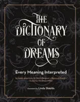 Slovník snov: Každý význam vyložený - The Dictionary of Dreams: Every Meaning Interpreted