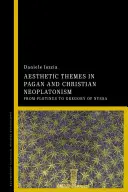 Estetické témy v pohanskom a kresťanskom neoplatonizme - Aesthetic Themes in Pagan and Christian Neoplatonism